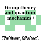 Group theory and quantum mechanics /