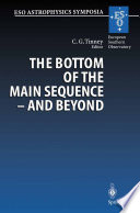 The Bottom of the Main Sequence — And Beyond [E-Book] : Proceedings of the ESO Workshop Held in Garching, Germany, 10–12 August 1994 /