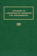 Advances in carbohydrate chemistry and biochemistry. 36 /