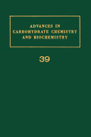 Advances in carbohydrate chemistry and biochemistry. 39 /