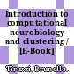Introduction to computational neurobiology and clustering / [E-Book]