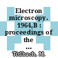 Electron microscopy. 1964,B : proceedings of the Third European Regional Conference [on Electron Microscopy] : held in Prague, August 26 - September 3, 1964 /