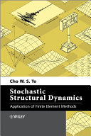 Stochastic structural dynamics : application of finite element methods [E-Book] /