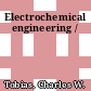 Electrochemical engineering /