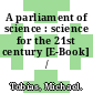 A parliament of science : science for the 21st century [E-Book] /