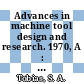 Advances in machine tool design and research. 1970, A : International MTDR Conference 11: proceedings : Birmingham, 09.1970-09.1970.