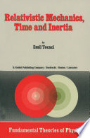 Relativistic Mechanics, Time and Inertia [E-Book] /
