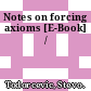 Notes on forcing axioms [E-Book] /
