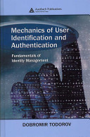 Mechanics of user identification and authentication : fundamentals of identity management /