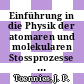 Einführung in die Physik der atomaren und molekularen Stossprozesse : Vorles., Göttingen SS 1970.