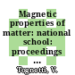 Magnetic properties of matter: national school: proceedings : Torino, 08.09.86-20.09.86.