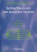 International Workshop on Exciting Physics with New Accelerator Facilities : SPring-8, Hyogo, Japan, 11 -13 March 1997 /