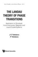The Landau Theory of phase transitions: application to structural, incommensurate, magnetic, and liquid crystal systems.