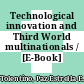 Technological innovation and Third World multinationals / [E-Book]