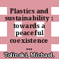 Plastics and sustainability : towards a peaceful coexistence between bio-based and fossil fuel-based plastics [E-Book] /