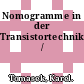 Nomogramme in der Transistortechnik /