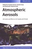 Atmospheric aerosols : life cycles and effects on air quality and climate /