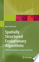Spatially Structured Evolutionary Algorithms [E-Book] : Artificial Evolution in Space and Time /