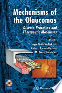 Mechanisms of the Glaucomas [E-Book] : Disease Processes and Therapeutic Modalities /