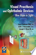 Visual Prosthesis and Ophthalmic Devices [E-Book] : New Hope in Sight /