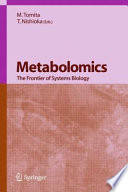 Metabolomics [E-Book] : The Frontier of Systems Biology /