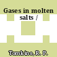 Gases in molten salts /