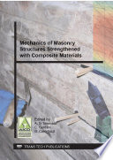 Mechanics of masonry structures strengthened with composite materials : selected, peer reviewed papers from the 4th International Seminar on Mechanics of Masonry Structures Strengthened with Composite Materials (MuRiCo4 2014), September 9-11, 2014, Ravenna, Italy [E-Book] /