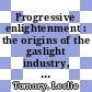 Progressive enlightenment : the origins of the gaslight industry, 1780-1820 [E-Book] /