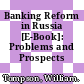 Banking Reform in Russia [E-Book]: Problems and Prospects /