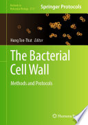The Bacterial Cell Wall [E-Book] : Methods and Protocols /