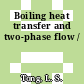 Boiling heat transfer and two-phase flow /
