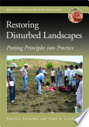 Restoring Disturbed Landscapes [E-Book] : Putting Principles into Practice /