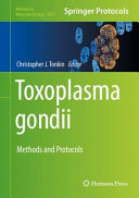 Toxoplasma gondii [E-Book] : Methods and Protocols  /