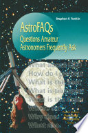 AstroFAQs [E-Book] : Questions Amateur Astronomers Frequently Ask /