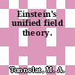 Einstein's unified field theory.