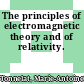 The principles of electromagnetic theory and of relativity.