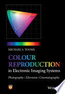 Colour reproduction in electronic imaging systems : photography, television, cinematography [E-Book] /