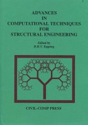Advances in computational techniques for structural engineering : [papers presented at the Third International Conference in Computational Structures Technology, held in Budapest from 21st August-23rd August 1996] /
