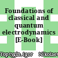 Foundations of classical and quantum electrodynamics [E-Book] /