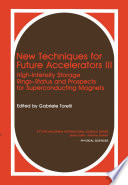 New Techniques for Future Accelerators III [E-Book] : High-Intensity Storage Rings-Status and Prospects for Superconducting Magnets /