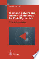Riemann Solvers and Numerical Methods for Fluid Dynamics [E-Book] : A Practical Introduction /