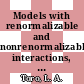 Models with renormalizable and nonrenormalizable interactions, their renormalization equations, and the reduction of their couplings.