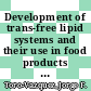 Development of trans-free lipid systems and their use in food products [E-Book] /