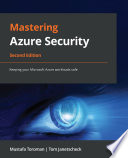 Mastering azure security : keeping your Microsoft Azure workloads safe [E-Book] /