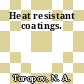 Heat resistant coatings.