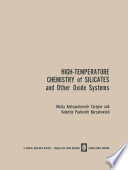 High-Temperature Chemistry of Silicates and Other Oxide Systems / Vysokotemperaturnaya Khimiya Silikatnykh I Drugikh Okisnykh Sistem / Bьicoкotemпepatуphaя Xиmия Cиликathьix И Дpугиx Oкиchьix / Cиctem [E-Book] /