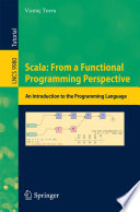 Scala: From a Functional Programming Perspective [E-Book] : An Introduction to the Programming Language /