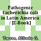 Pathogenic Escherichia coli in Latin America / [E-Book]