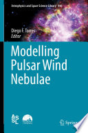 Modelling Pulsar Wind Nebulae [E-Book] /