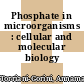 Phosphate in microorganisms : cellular and molecular biology /